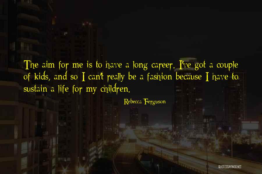 Rebecca Ferguson Quotes 318776