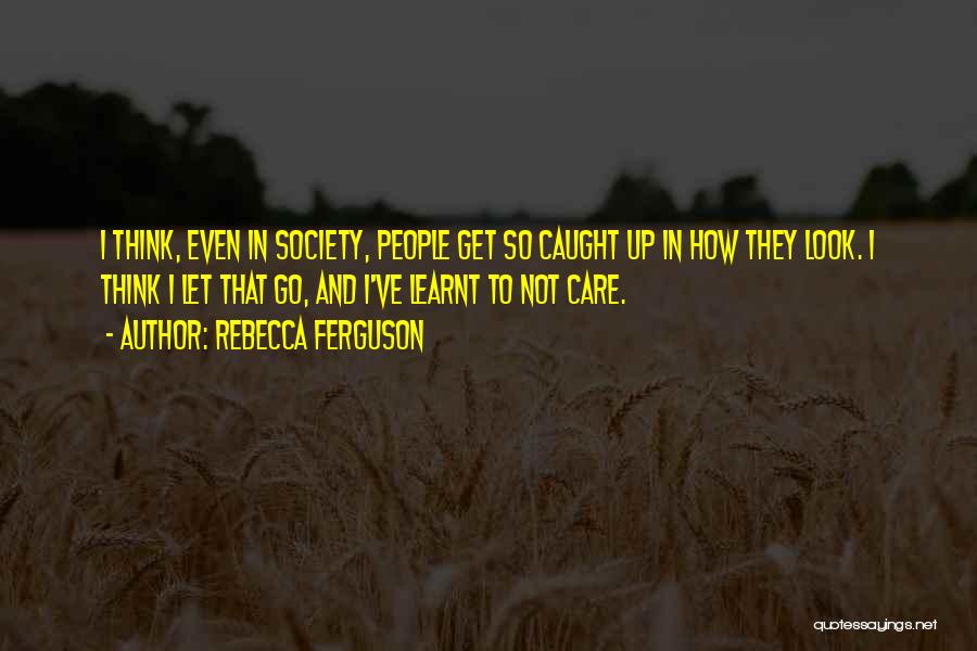 Rebecca Ferguson Quotes 754786