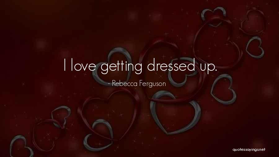 Rebecca Ferguson Quotes 756177