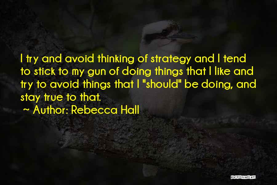 Rebecca Hall Quotes 1126858