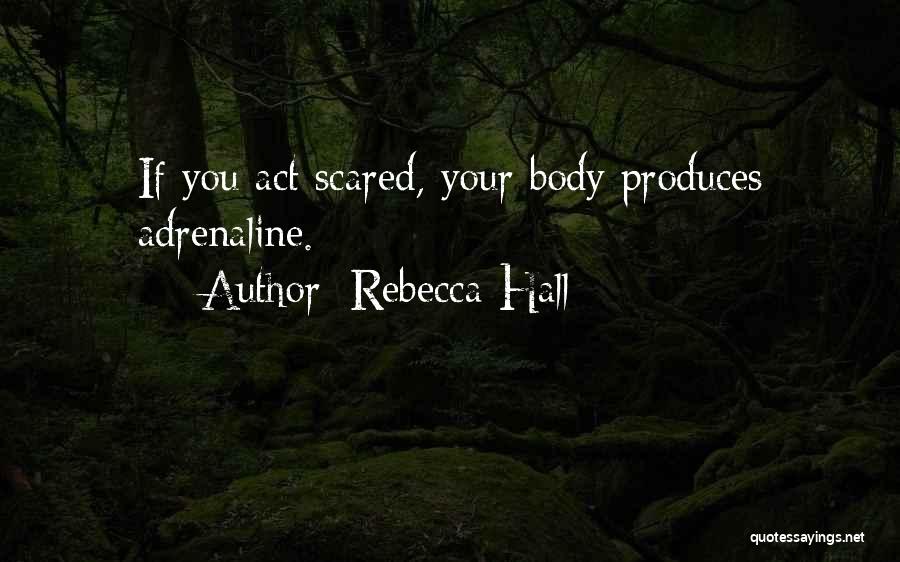 Rebecca Hall Quotes 1362487