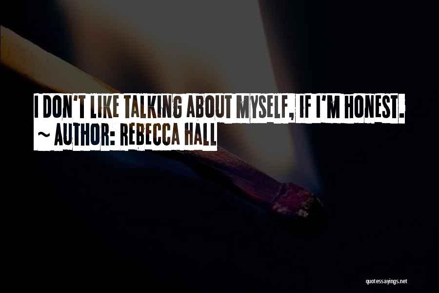 Rebecca Hall Quotes 1399629