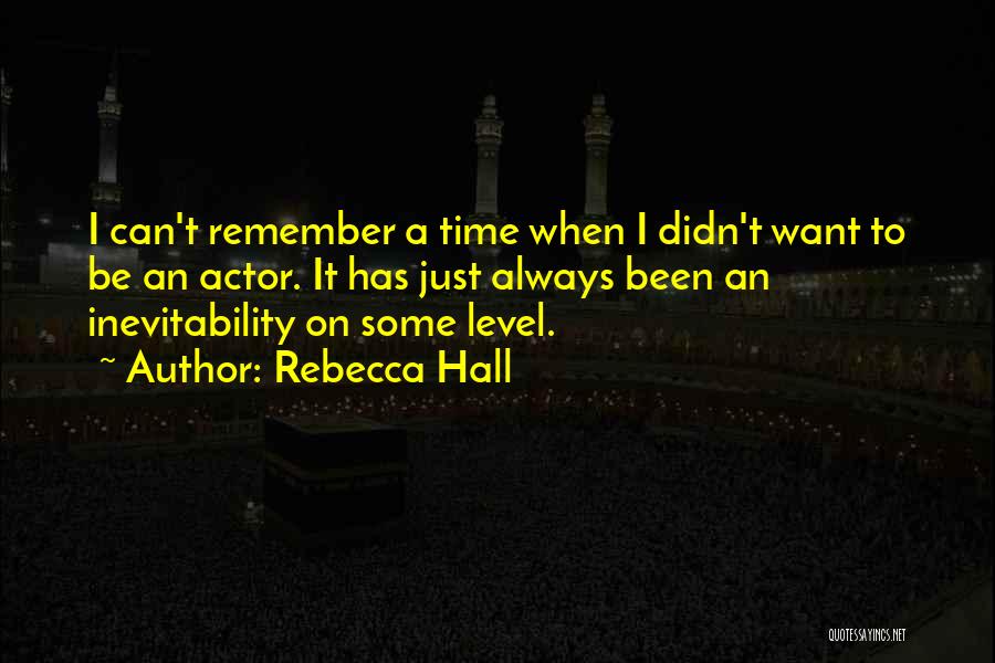 Rebecca Hall Quotes 174960