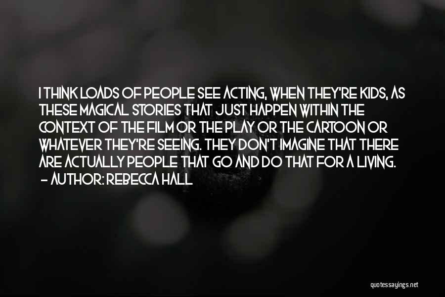 Rebecca Hall Quotes 432113