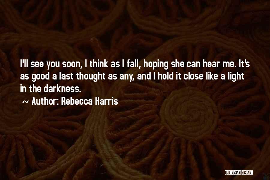 Rebecca Harris Quotes 1925849