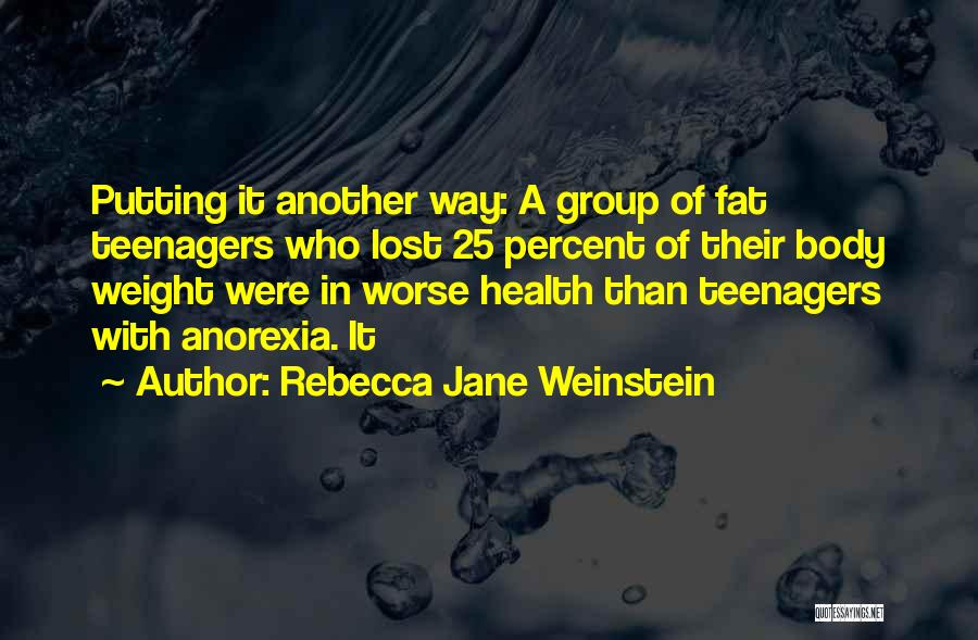 Rebecca Jane Weinstein Quotes 617769