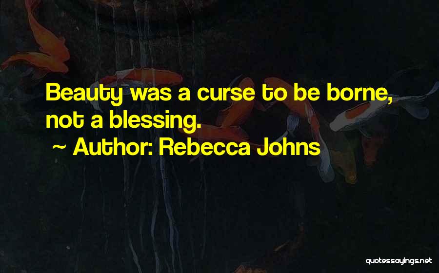 Rebecca Johns Quotes 1397928