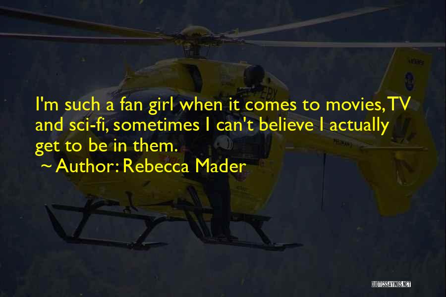 Rebecca Mader Quotes 1306342