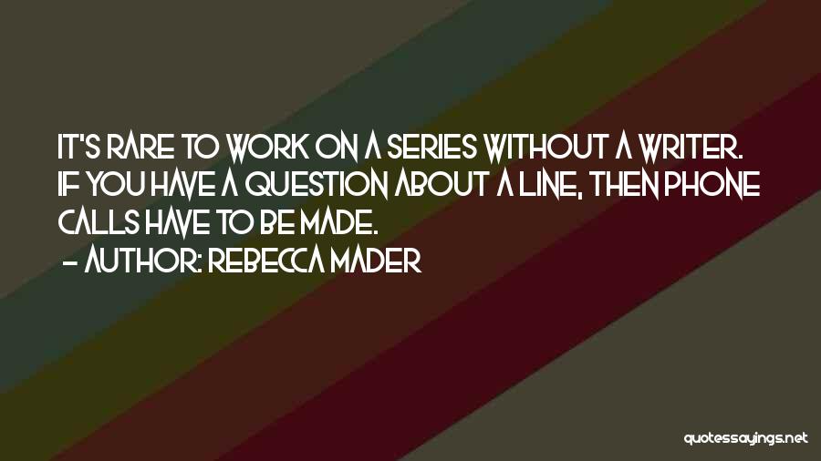 Rebecca Mader Quotes 1555013