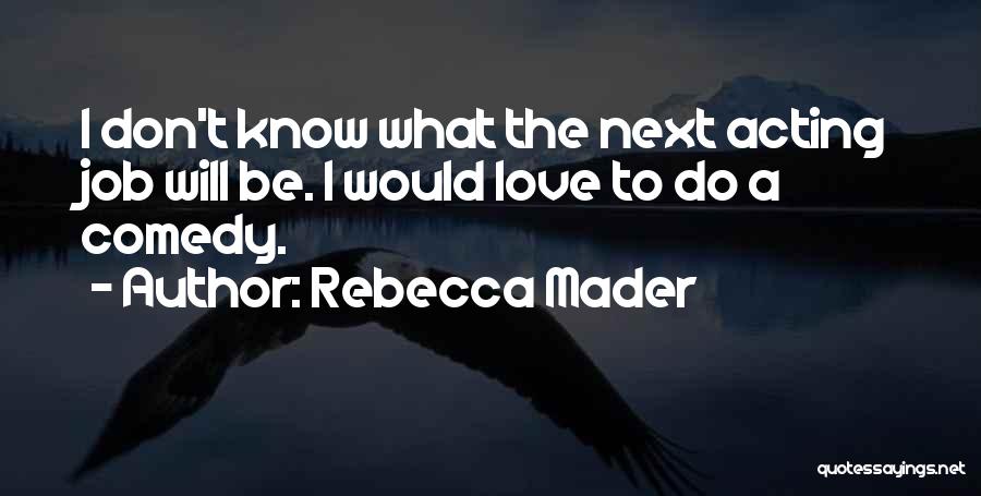 Rebecca Mader Quotes 1667573