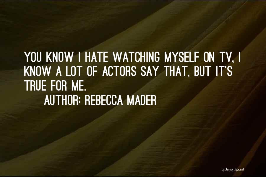 Rebecca Mader Quotes 1677045