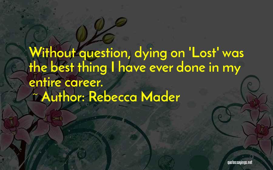Rebecca Mader Quotes 675782