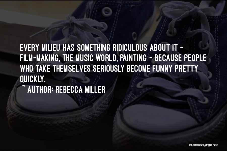 Rebecca Miller Quotes 1041077