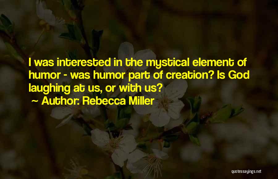 Rebecca Miller Quotes 120194