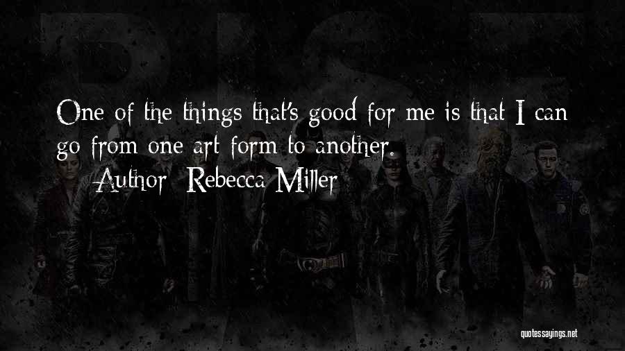 Rebecca Miller Quotes 1332085