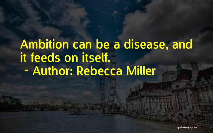 Rebecca Miller Quotes 1465076