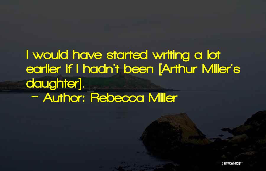 Rebecca Miller Quotes 1591346