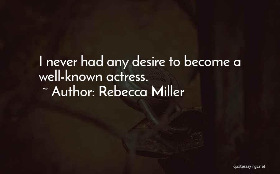 Rebecca Miller Quotes 257347