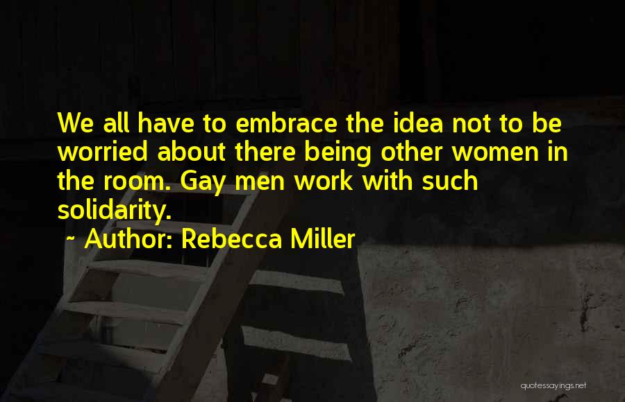 Rebecca Miller Quotes 880348