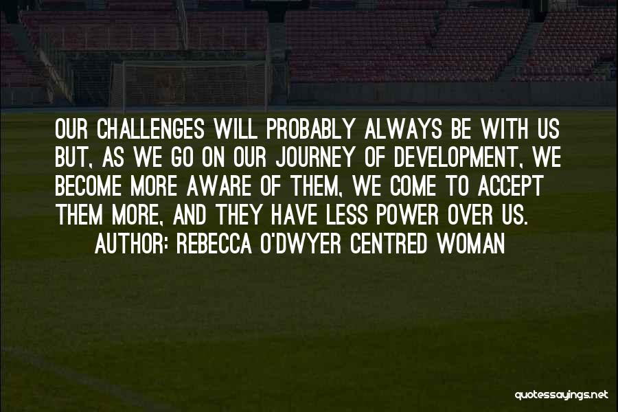 Rebecca O'Dwyer Centred Woman Quotes 216877