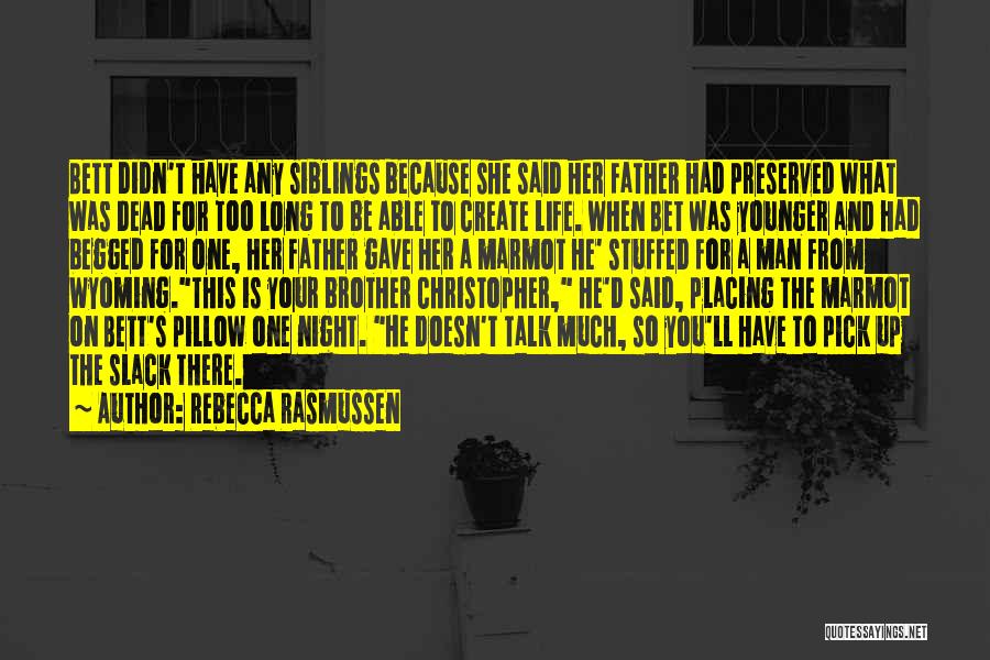 Rebecca Rasmussen Quotes 720587