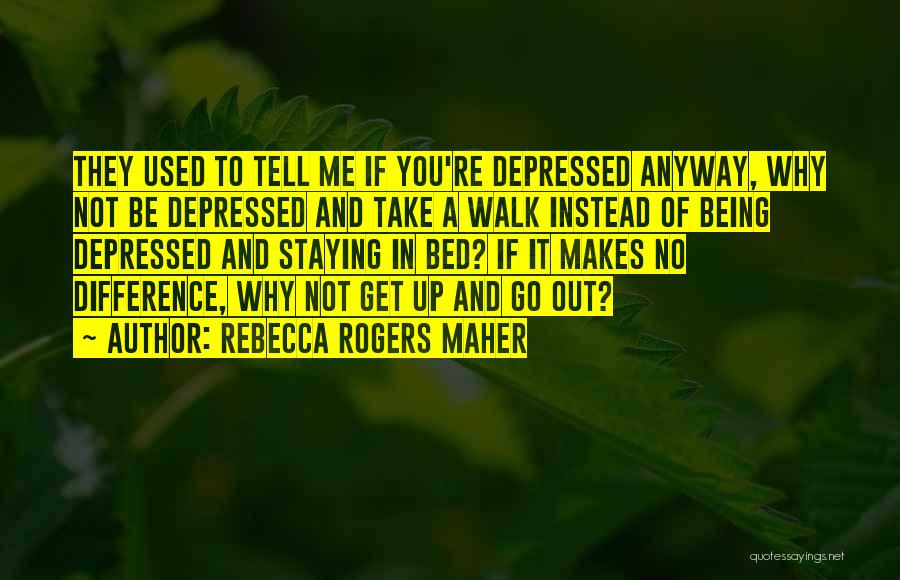 Rebecca Rogers Maher Quotes 2250139