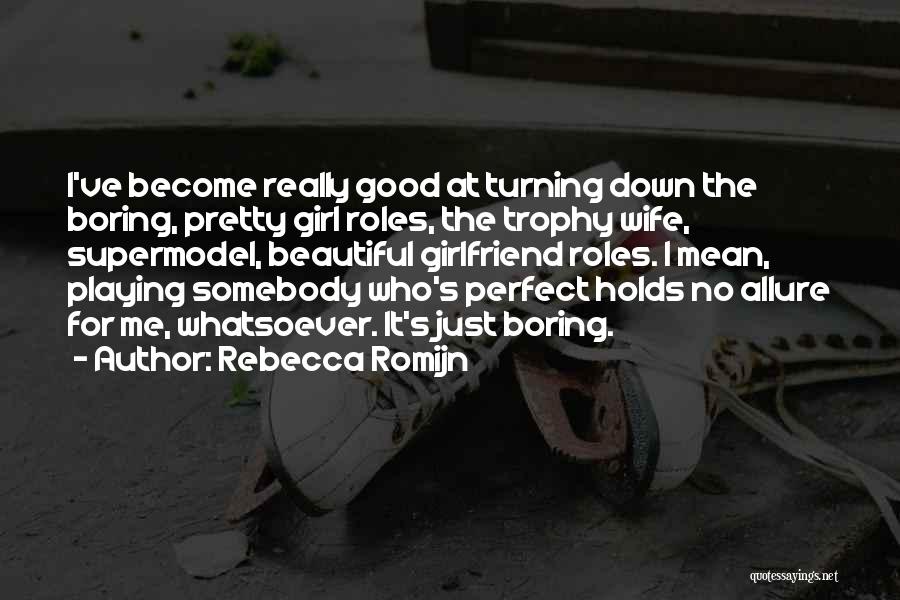 Rebecca Romijn Quotes 886079