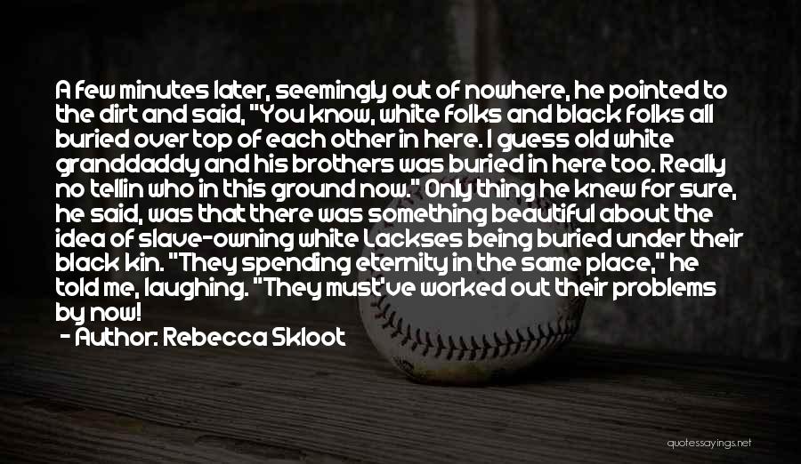 Rebecca Skloot Quotes 1611884