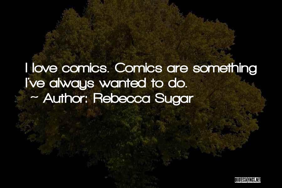 Rebecca Sugar Quotes 864176