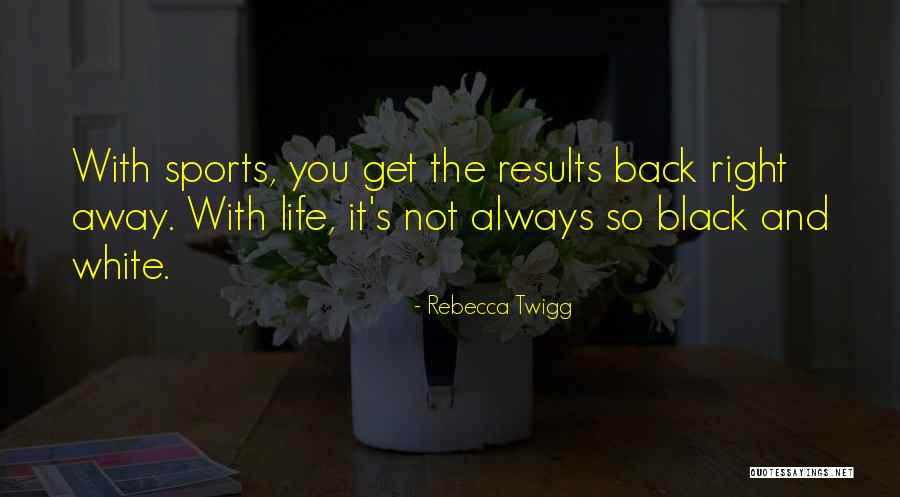 Rebecca Twigg Quotes 671435