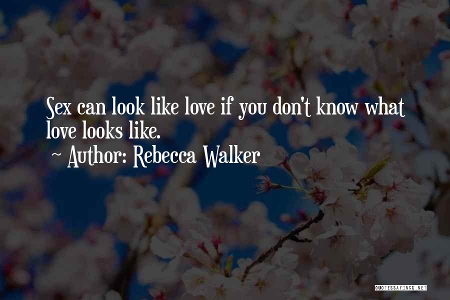 Rebecca Walker Quotes 1871581