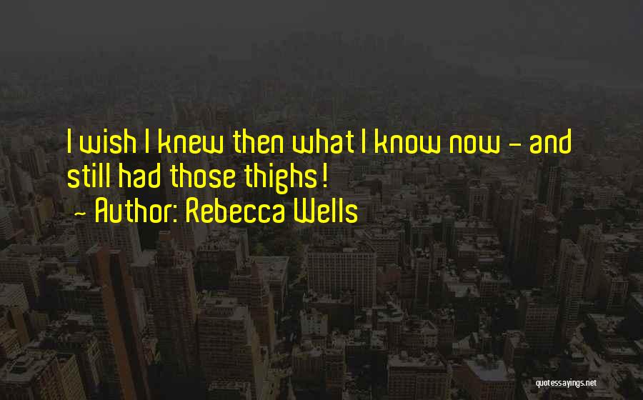 Rebecca Wells Quotes 1584254