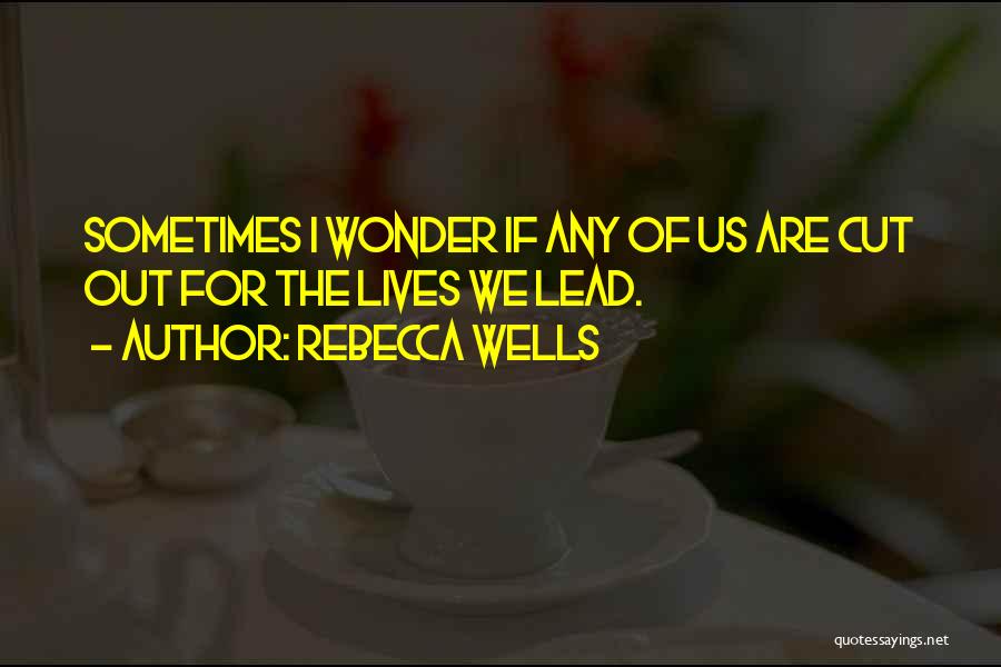 Rebecca Wells Quotes 1902768