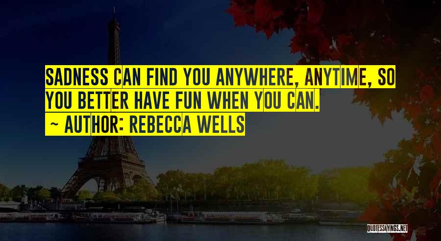 Rebecca Wells Quotes 1953790