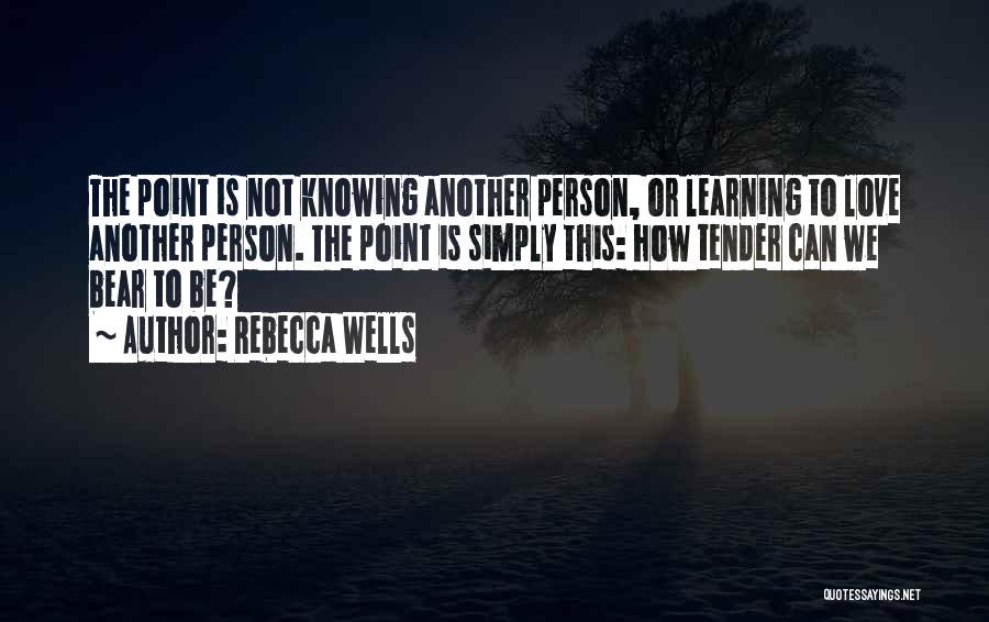 Rebecca Wells Quotes 719943