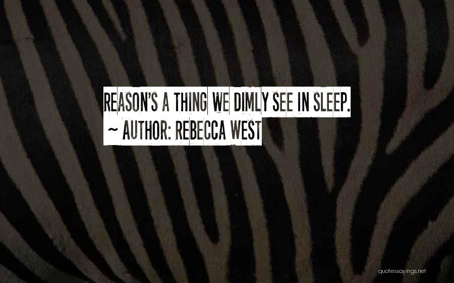 Rebecca West Quotes 694912