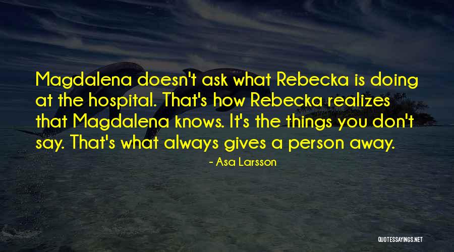 Rebecka Quotes By Asa Larsson Rebecka Quotes By Asa Larsson