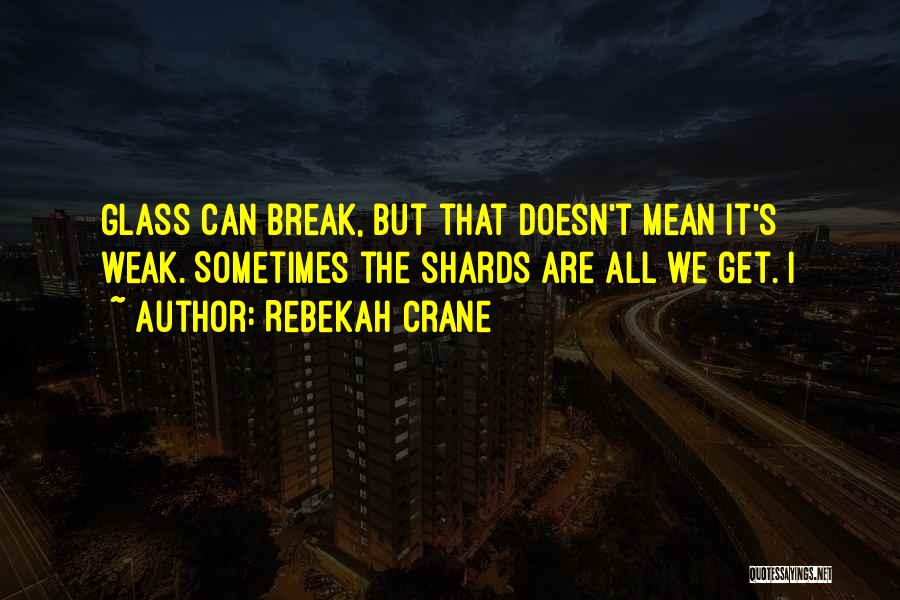 Rebekah Crane Quotes 1306234