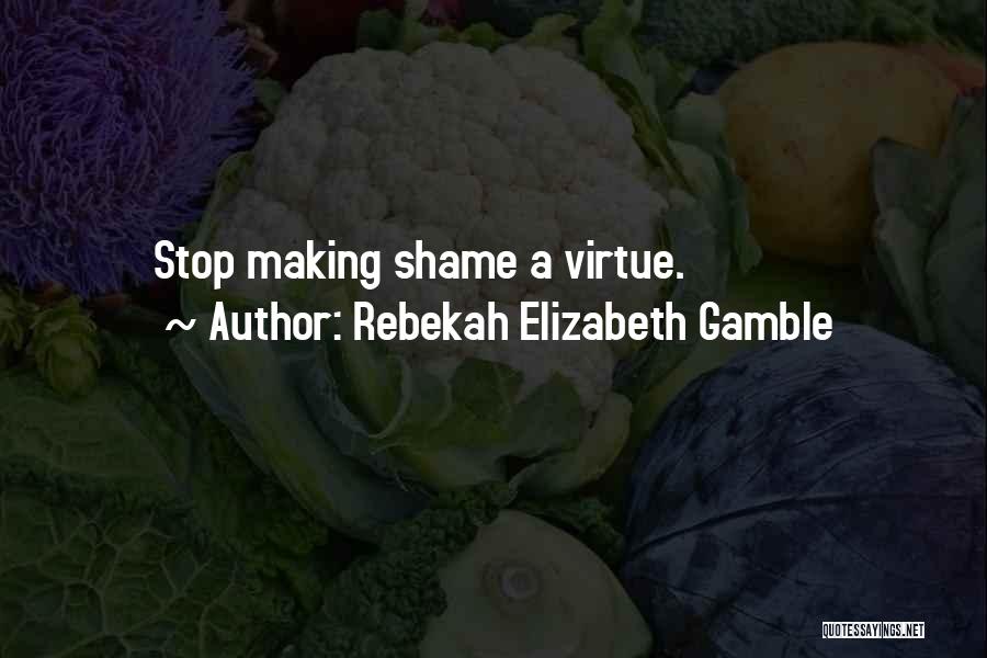 Rebekah Elizabeth Gamble Quotes 1801400