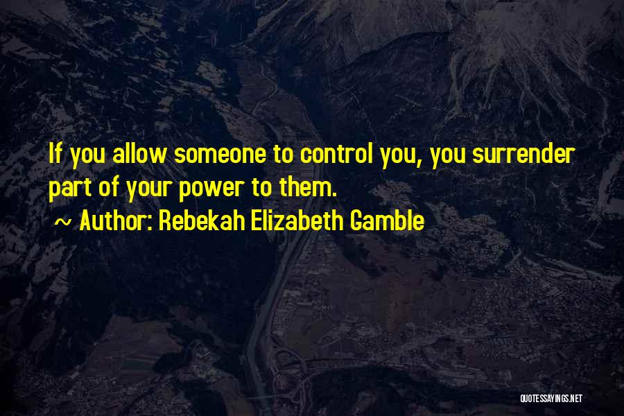 Rebekah Elizabeth Gamble Quotes 840491