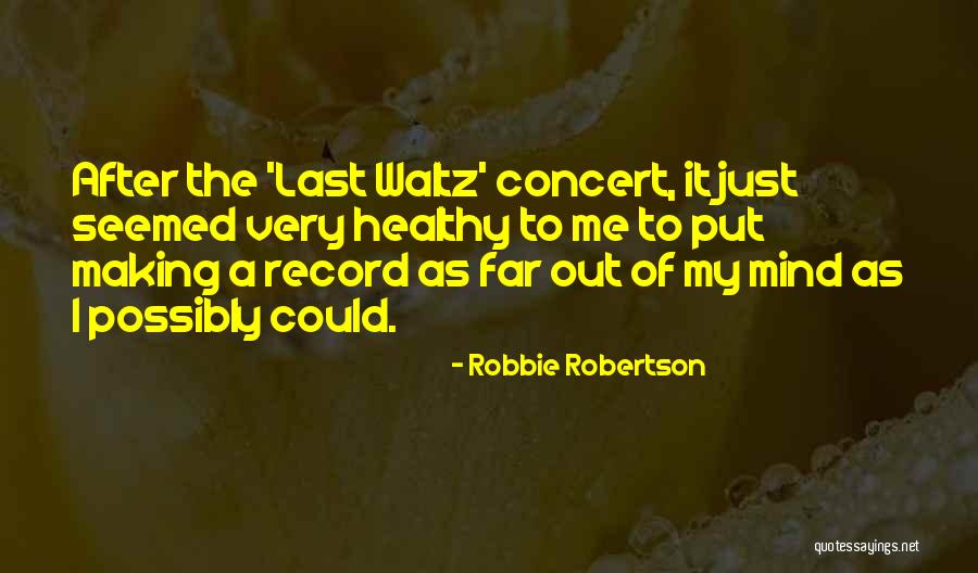 Rebekka7schrank Quotes By Robbie Robertson Rebekka7schrank Quotes By Robbie Robertson