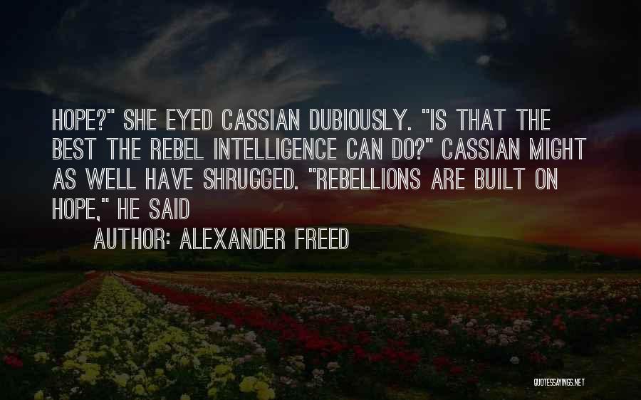 Rebel Alliance Quotes By Alexander Freed