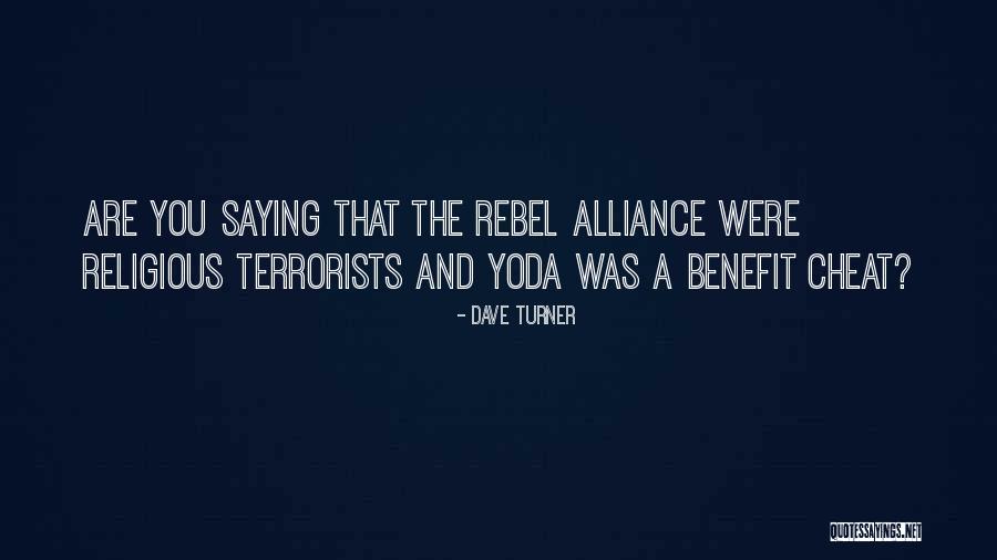 Rebel Alliance Quotes By Dave Turner Rebel Alliance Quotes By Dave Turner