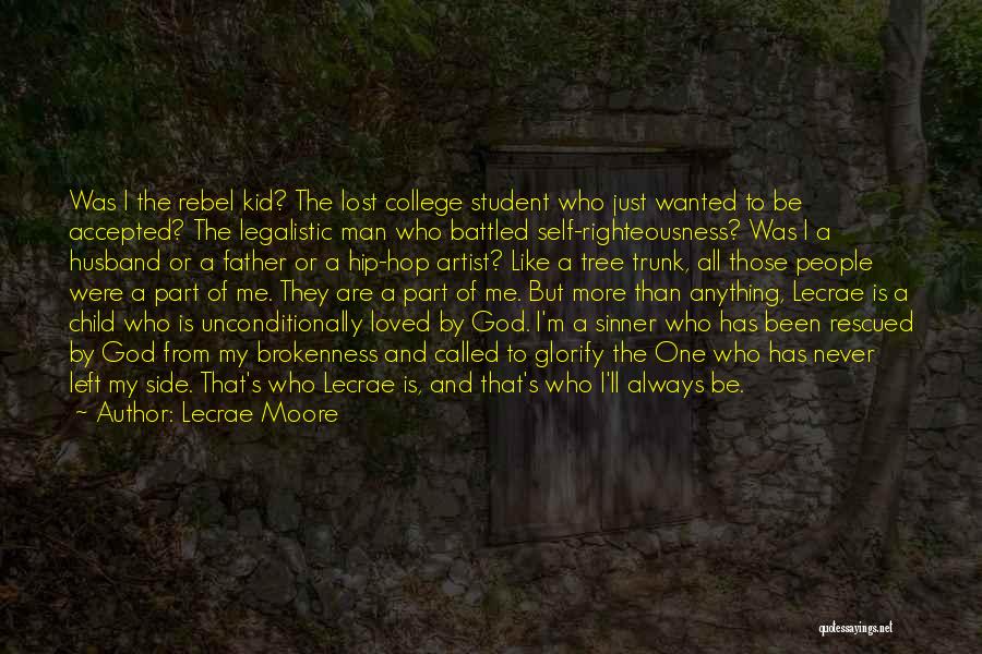 Rebel Child Quotes By Lecrae Moore