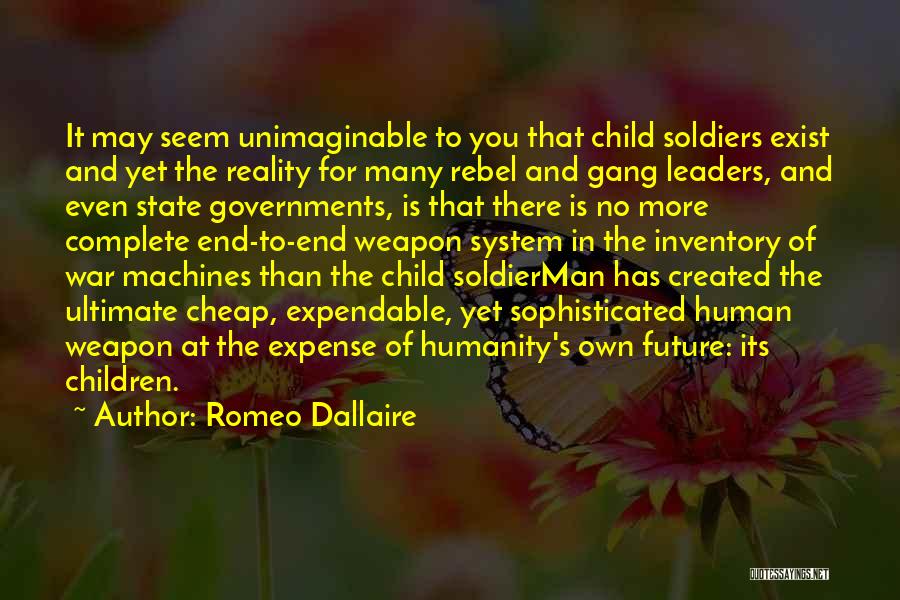 Rebel Child Quotes By Romeo Dallaire