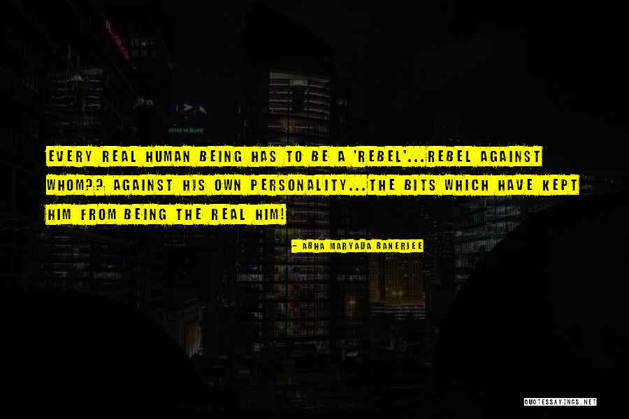 Rebel Life Quotes By Abha Maryada Banerjee Rebel Life Quotes By Abha Maryada Banerjee