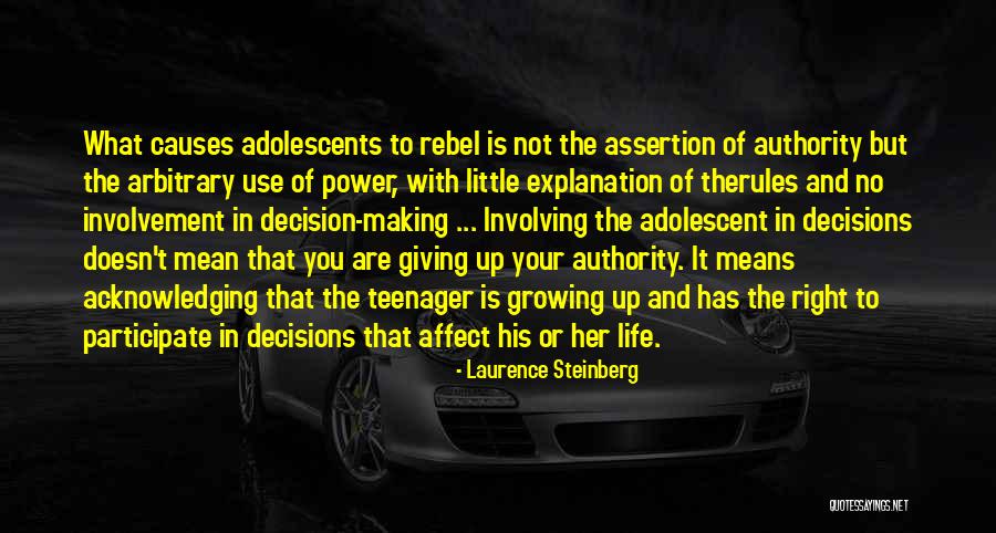 Rebel Life Quotes By Laurence Steinberg Rebel Life Quotes By Laurence Steinberg