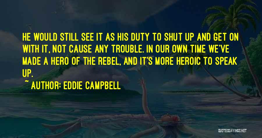 Rebel Without A Cause Quotes By Eddie Campbell