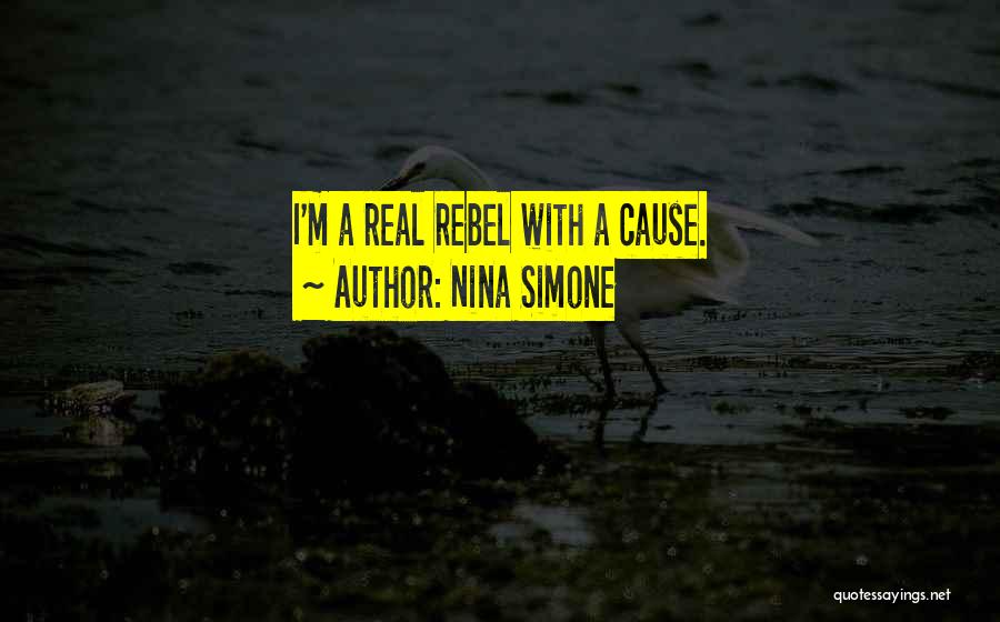 Rebel Without A Cause Quotes By Nina Simone