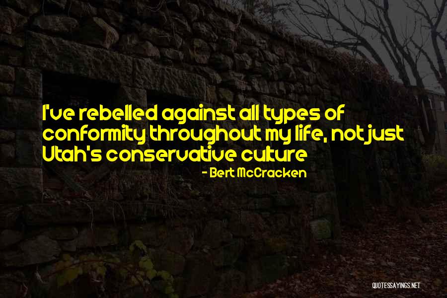 Rebelled Quotes By Bert McCracken Rebelled Quotes By Bert McCracken
